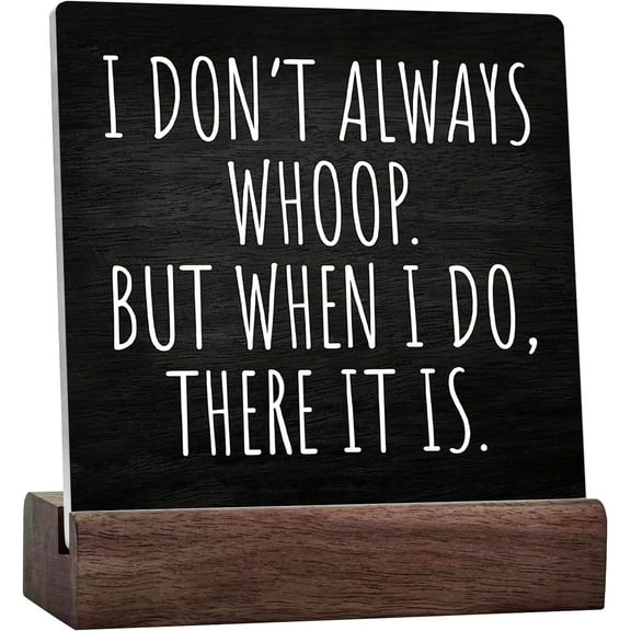 Funny Office Ceramic Table Sign, Home Decor I Don'T Always Whoop Humorous Sign For Home Living Room Shelf Table Decoration