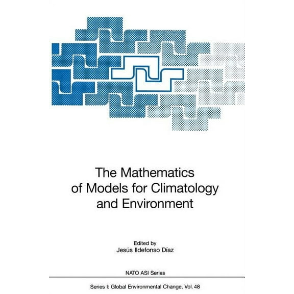 NATO Asi Subseries I: The Mathematics of Models for Climatology and Environment, Book 48, (Paperback)