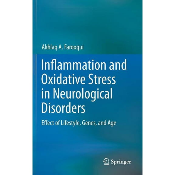 Inflammation and Oxidative Stress in Neurological Disorders: Effect of Lifestyle, Genes, and Age, (Hardcover)