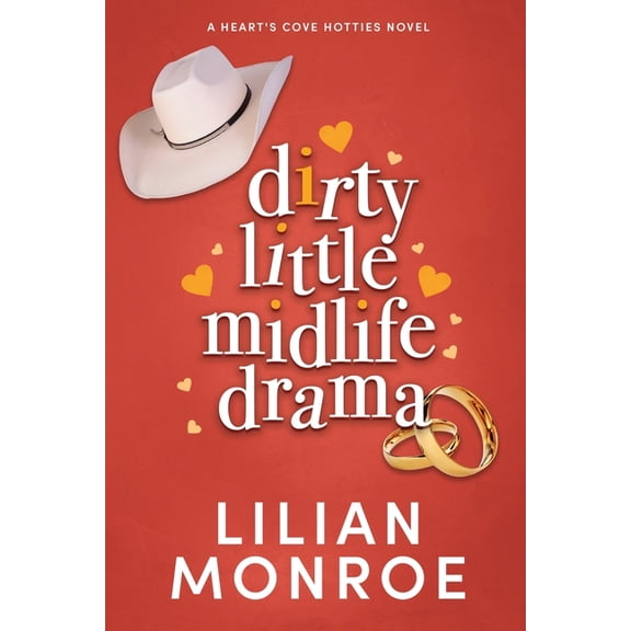 Heart's Cove Hotties Dirty Little Midlife Drama: A later-in-life romance, Book 8, (Paperback)