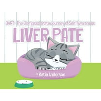 Bart - The Compassionate Journey of Self Liver Pate, Book 1, (Paperback)