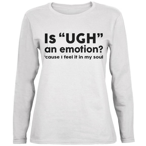 Funny Ugh Emotion Ladies' Relaxed Jersey Long-Sleeve Tee White LG
