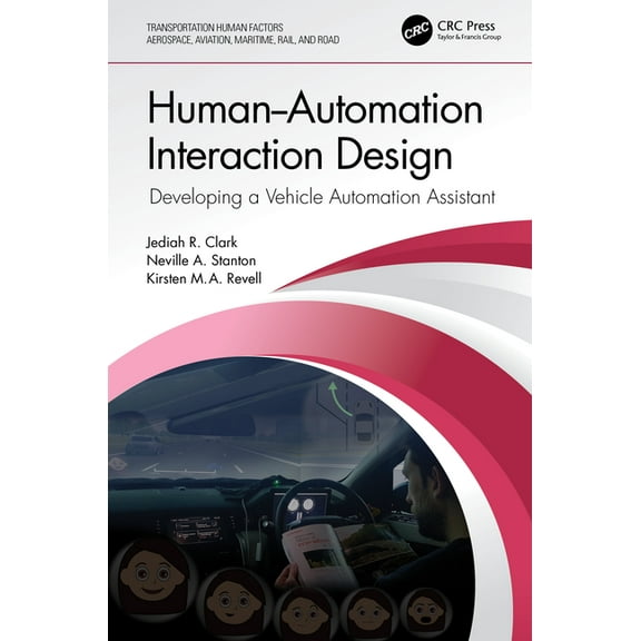 Transportation Human Factors Human-Automation Interaction Design: Developing a Vehicle Automation Assistant, (Hardcover)