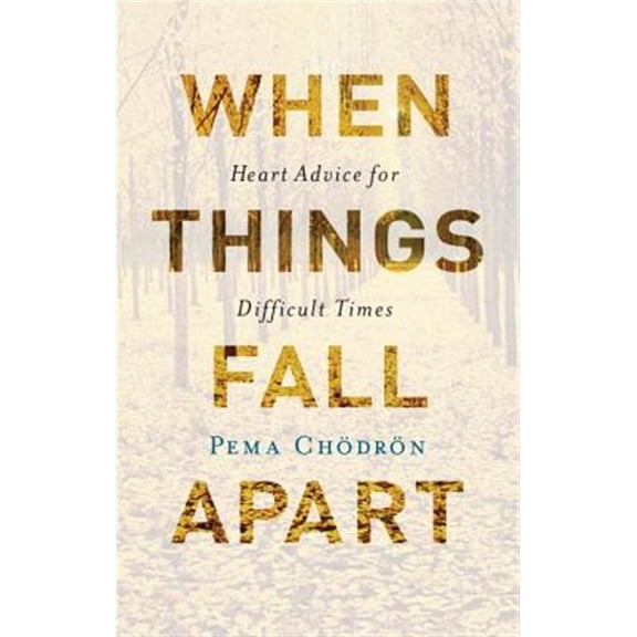 Pre-Owned When Things Fall Apart: Heart Advice for Difficult Times Paperback