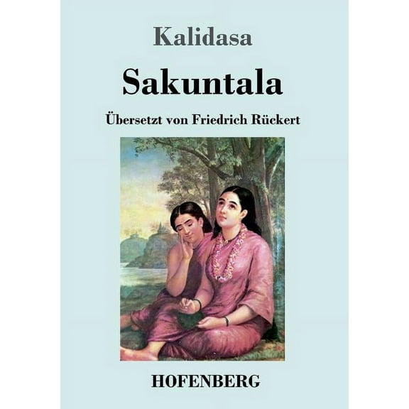 Sakuntala: Ein Schauspiel in sieben Akten (Paperback)