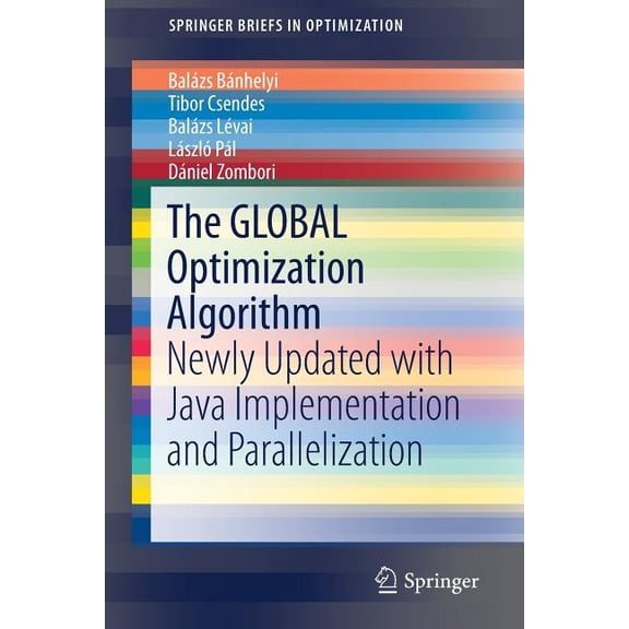 Springerbriefs in Optimization The Global Optimization Algorithm: Newly Updated with Java Implementation and Parallelization, (Paperback)