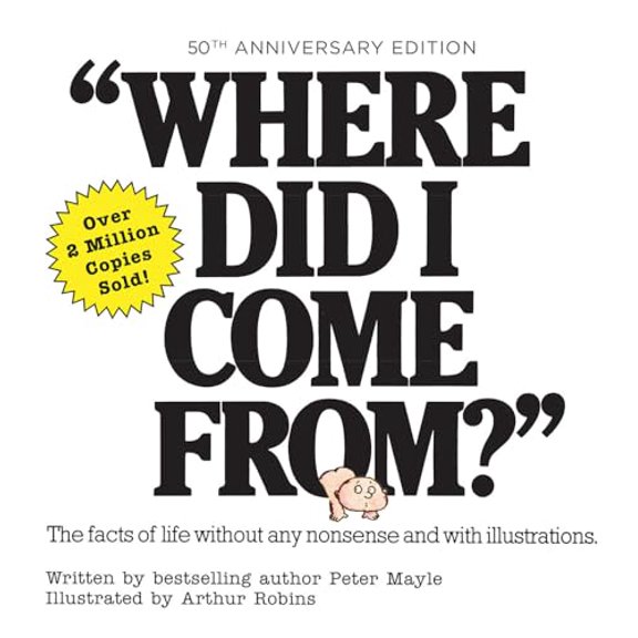 Pre-Owned Where Did I Come From? 50th Anniversary Edition: An Illustrated Children's Book on Human Sexuality -- Peter Mayle