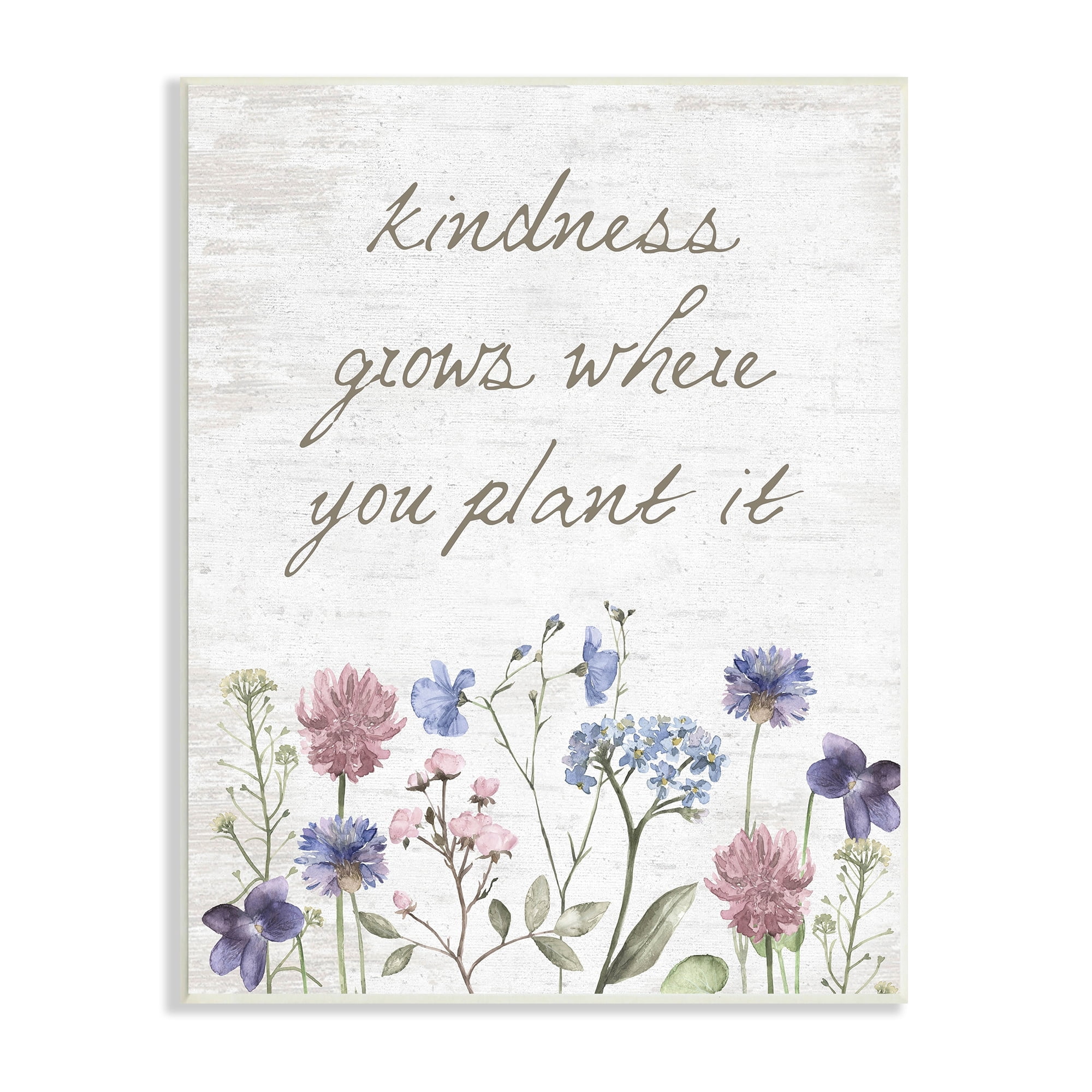 Stupell Industries Kindness Grows Blooming Florals Rustic Grain Pattern Graphic Art Unframed Art Print Wall Art, Design by Lettered and Lined
