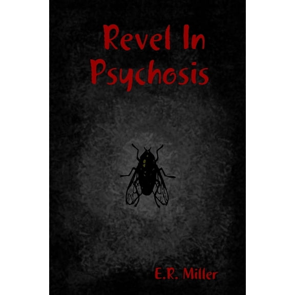 Revel In Psychosis, (Paperback)