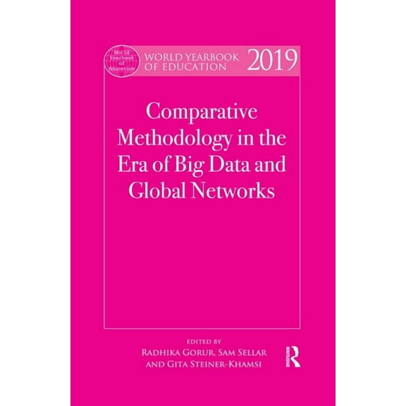 World Yearbook of Education World Yearbook of Education 2019: Comparative Methodology in the Era of Big Data and Global Networks, (Paperback)