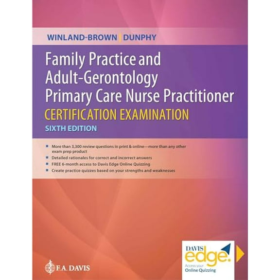 Pre-Owned Family Practice and Adult-Gerontology Primary Care Nurse Practitioner Certification Examination [Paperback] Winland-Brown EdD APRN FNP-BC FAANP, Jill E. and Dunphy PhD APRN FNP-BC FAAN FAANP, Lynne M.