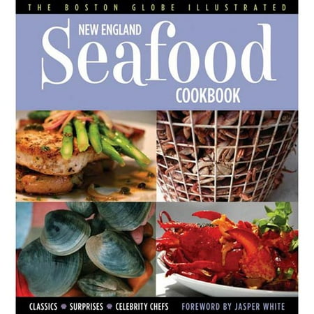 The Boston Globe Illustrated New England Seafood Cookbook