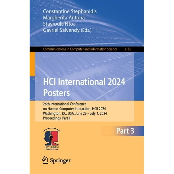 Communications in Computer and Informati Hci International 2024 Posters: 26th International Conference on Human-Computer Interaction, Hcii 2024, Washington, DC, , Book 2116, (Paperback)