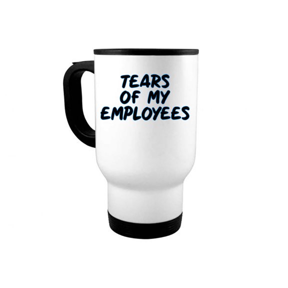 Tears Of My Employees, 14oz Travel Mug, Boss Mug, Funny Employee Mug, Coworker Mug, Best Boss Gift, Boss's Day Gift, Boss Coffee Cup, Gift For Boss, Employee, White