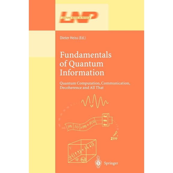 Lecture Notes in Physics Fundamentals of Quantum Information: Quantum Computation, Communication, Decoherence and All That, Book 587, (Paperback)
