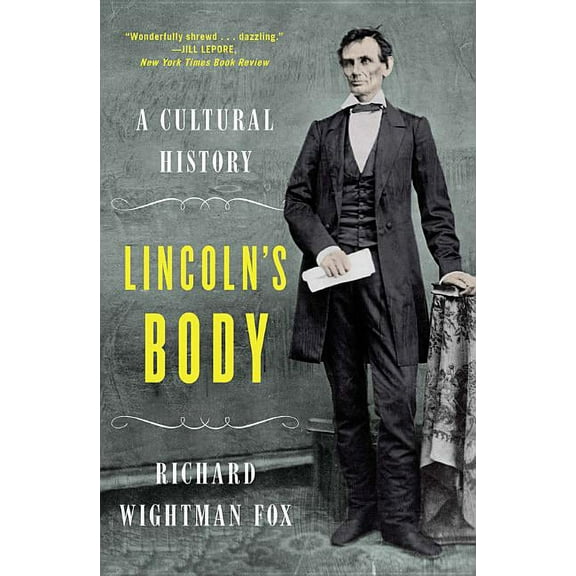 Lincoln's Body: A Cultural History, (Paperback)