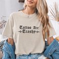 thumbnail image 4 of Jollimate Tattoo Are Trashy Gothic Graphic T-Shirt, Sarcastic Humor Women's Shirt, 4 of 6