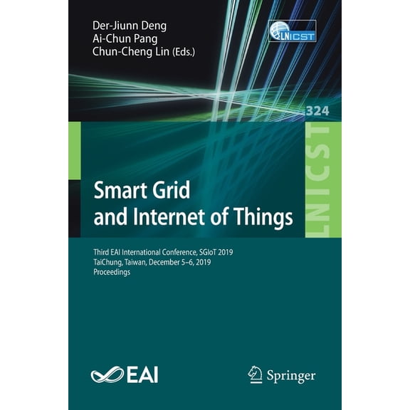 Lecture Notes of the Institute for Compu Smart Grid and Internet of Things: Third Eai International Conference, Sgiot 2019, Taichung, Taiwan, December 5-6, 2019,, Book 324, (Paperback)