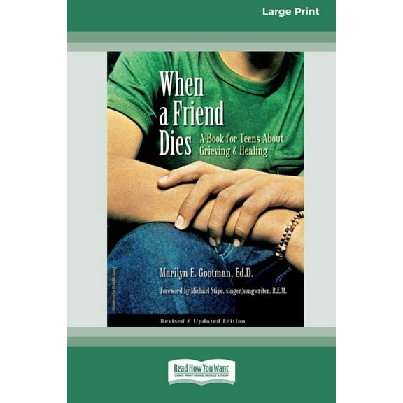 When a Friend Dies: A Book for Teens About Grieving & Healing [Standard Large Print 16 Pt Edition], (Paperback)