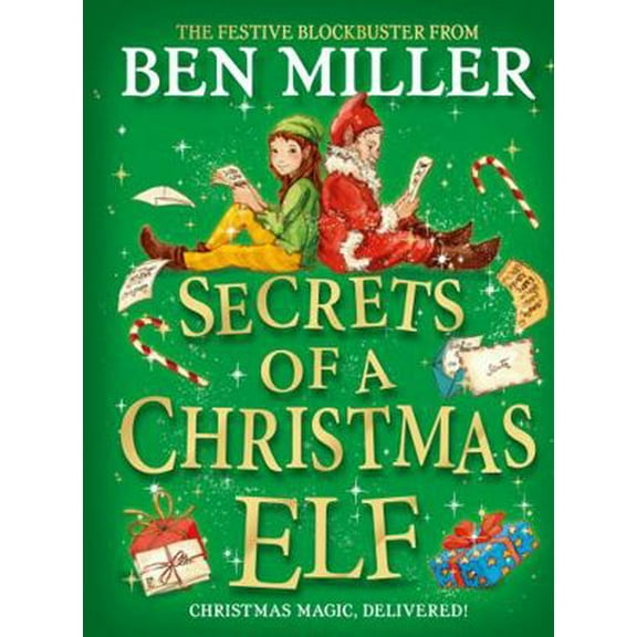 Pre-Owned Secrets of a Christmas Elf: The perfect festive family gift from Chief Elf and million-copy selling Ben Miller (Hardcover) 1398515817 9781398515819