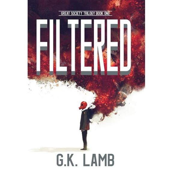The Great Society Trilogy Filtered, Book 1, (Hardcover)