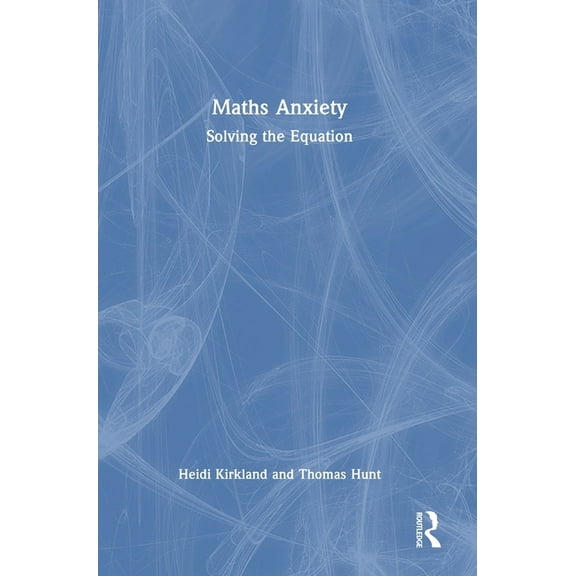 Maths Anxiety: Solving the Equation, (Hardcover)