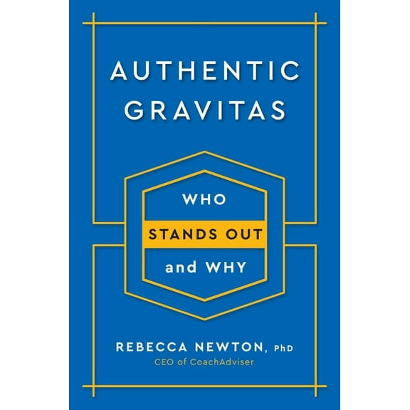 Authentic Gravitas: Who Stands Out and Why, (Hardcover)