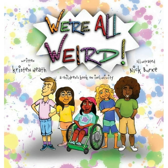 We're All Weird! A Children's Book About Inclusivity, (Hardcover)