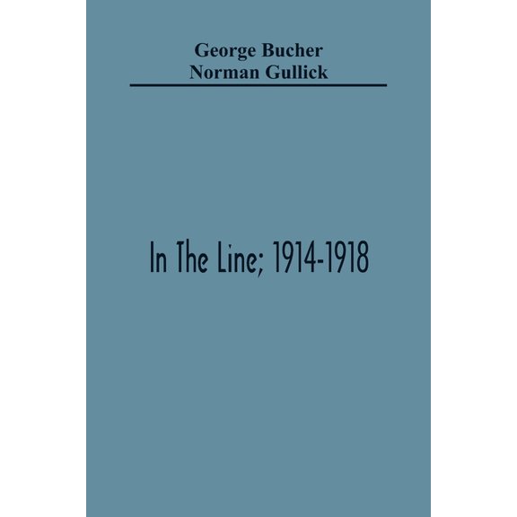 In The Line; 1914-1918, (Paperback)