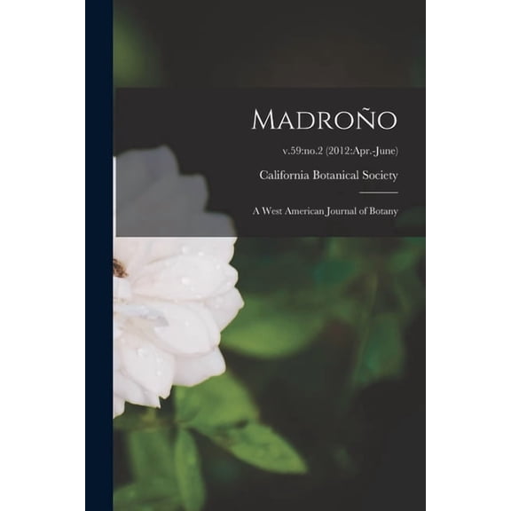 Madroño: a West American Journal of Botany; v.59: no.2 (2012: Apr.-June) (Paperback)