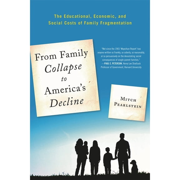 New Frontiers in Education From Family Collapse to America's Decline: The Educational, Economic, and Social Costs of Family Fragmentation, (Paperback)