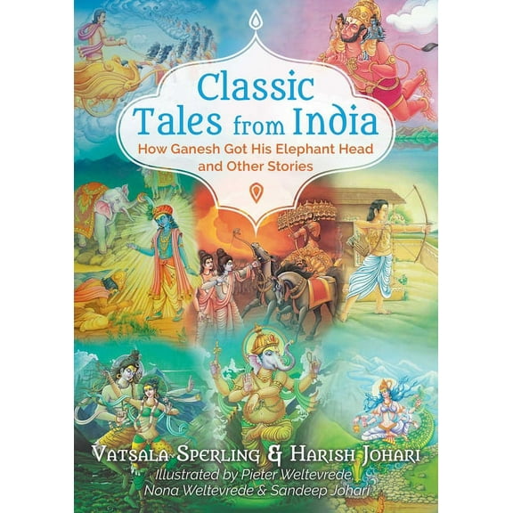 Classic Tales from India: How Ganesh Got His Elephant Head and Other Stories, (Paperback)