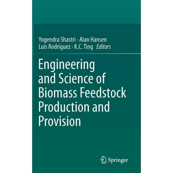 Engineering and Science of Biomass Feedstock Production and Provision, (Hardcover)