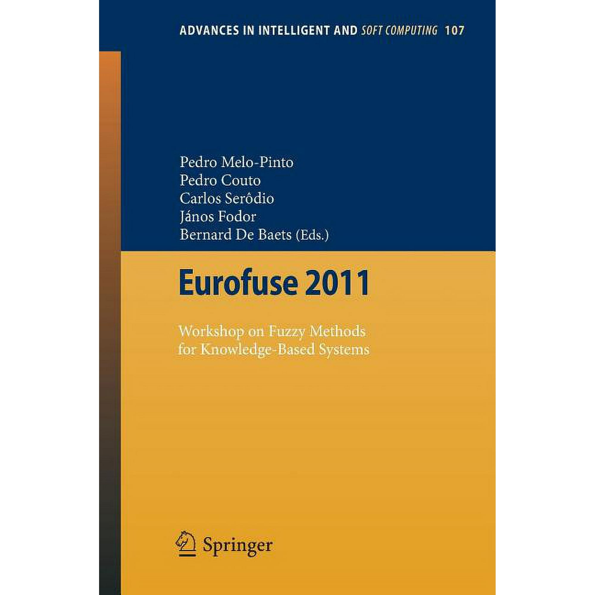 Advances in Intelligent and Soft Computi Eurofuse 2011: Workshop on Fuzzy Methods for Knowledge-Based Systems Book 107 (Paperback)