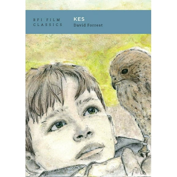 BFI Film Classics Kes, (Paperback)