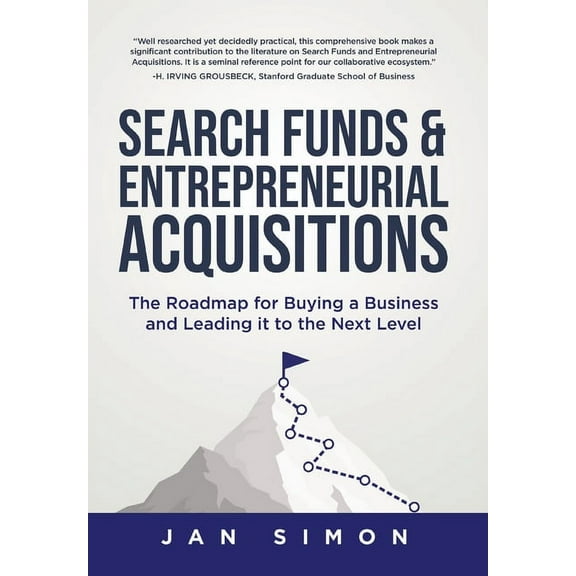 Search Funds & Entrepreneurial Acquisitions: The Roadmap for Buying a Business and Leading it to the Next Level, (Hardcover)