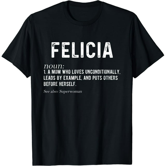 T-Shirt Personnalisé Felicia Mom Nom Prénom Fête des Mères - comme sur L'Image - L