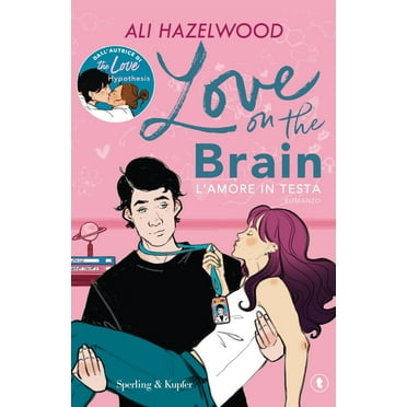 Benedetta Gallo,Ali Hazelwood Love on the brain. L'amore in testa (Paperback)