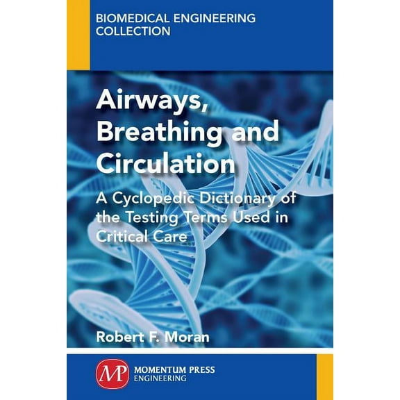 The ABC's of ABG's(TM): A Cyclopedic Dictionary of the Testing Terms Used in Critical Care, (Paperback)