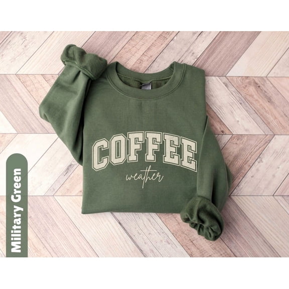 Coffee Weather Sweatshirt Coffee Lover Sweatshirt Coffee Lover Womens Sweatshirt Winter Coffee Sweatshirt for Women Winter 22 Tshirt All Size S-5XL