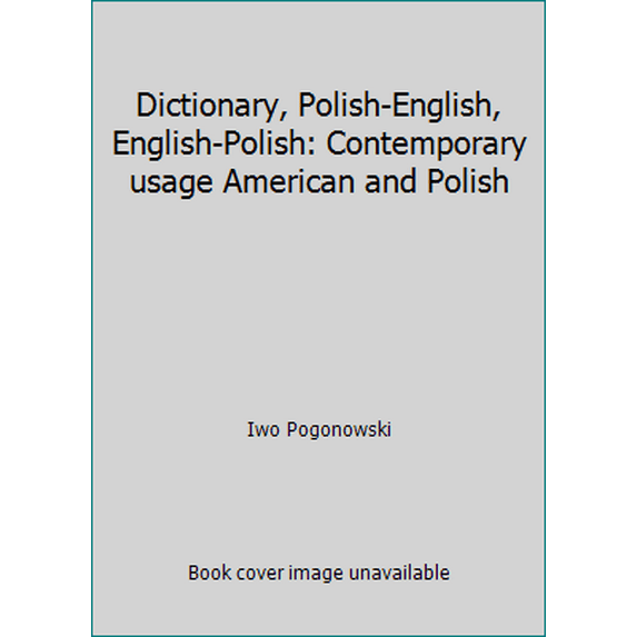 Pre-Owned Dictionary, Polish-English, English-Polish: Contemporary usage American and Polish (Paperback) 0882544640 9780882544649