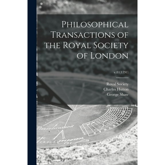 Philosophical Transactions of the Royal Society of London; v.81(1791) (Paperback)
