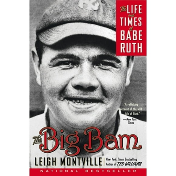 Pre-Owned The Big Bam: The Life and Times of Babe Ruth (Paperback 9780767919715) by Leigh Montville