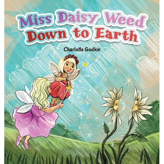 Miss Daisy Weed Down to Earth, (Hardcover)