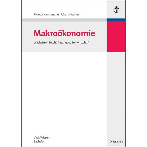 Makroökonomie: Wachstum, Beschäftigung, Außenwirtschaft, (Paperback)