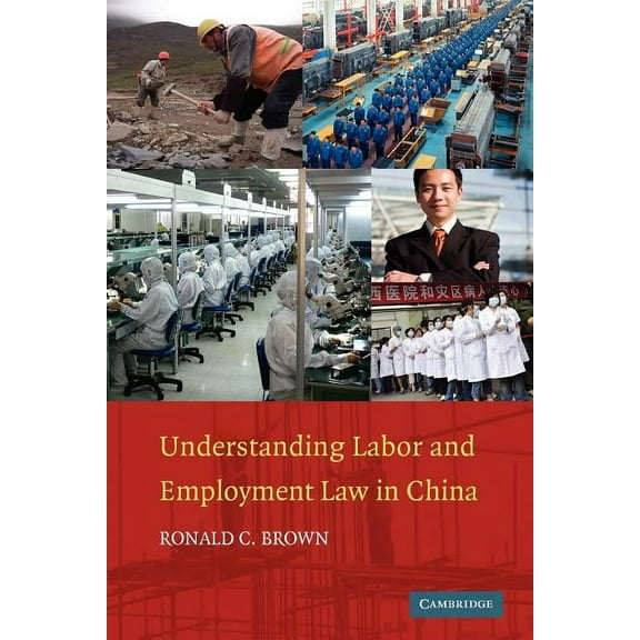 Understanding Labor and Employment Law in China, (Paperback)