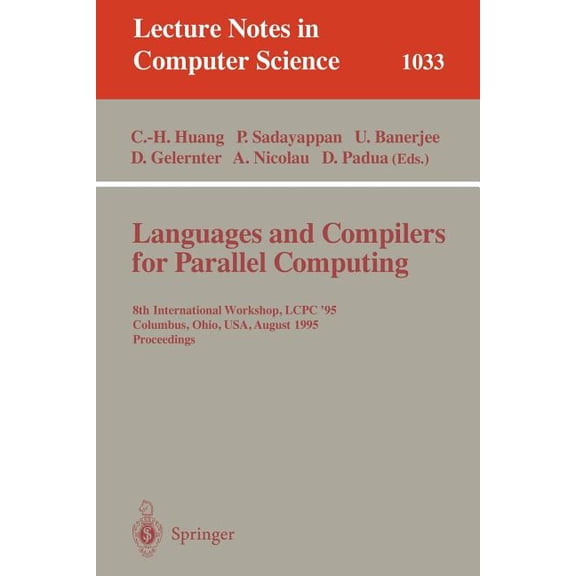 Lecture Notes in Computer Science Languages and Compilers for Parallel Computing: 8th International Workshop, Columbus, Ohio, Usa, August 10-12, 1995. Pro, Book 1033, (Paperback)