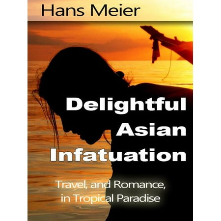 Delightful Asian Infatuation: Travel, and Romance, in Tropical Paradise - (Best Travel Card For Asia)