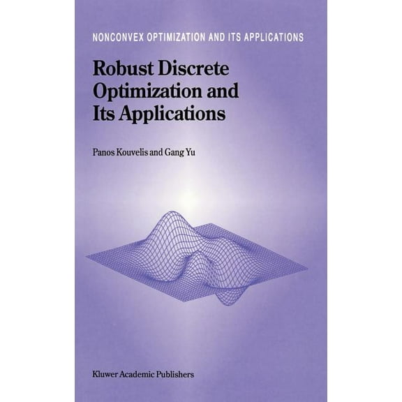 Nonconvex Optimization and Its Applicati Robust Discrete Optimization and Its Applications, Book 14, (Hardcover)