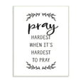 thumbnail image 3 of The Stupell Home Decor Collection Pray Hardest Black and White Leaves Typography Wall Plaque Art, 10 x 0.5 x 15, 3 of 5